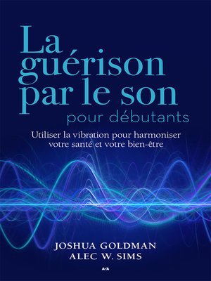 cover image of La guérison par le son pour débutants